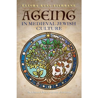 Ageing in Medieval Jewish Culture [Hardcover]