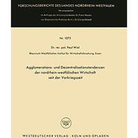 Agglomerations- und Dezentralisationstendenzen der nordrhein-westf?lischen Wirts [Paperback]