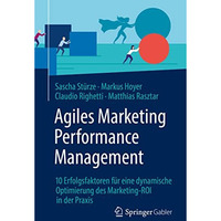 Agiles Marketing Performance Management: 10 Erfolgsfaktoren f?r eine dynamische  [Paperback]