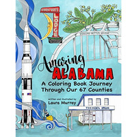 Amazing Alabama: A Coloring Book Journey Through Our 67 Counties [Paperback]