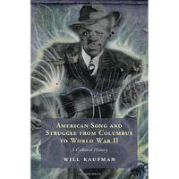 American Song and Struggle from Columbus to World War 2: A Cultural History [Hardcover]