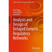 Analysis and Design of Delayed Genetic Regulatory Networks [Hardcover]