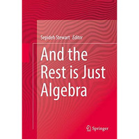 And the Rest is Just Algebra [Hardcover]