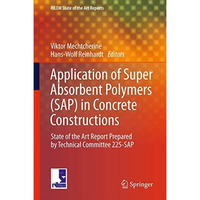 Application of Super Absorbent Polymers (SAP) in Concrete Construction: State-of [Hardcover]