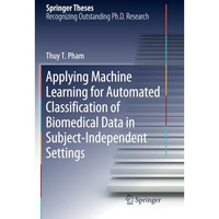 Applying Machine Learning for Automated Classification of Biomedical Data in Sub [Paperback]