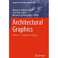 Architectural Graphics: Volume 1 - Graphics for Analysis [Paperback]