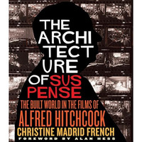 Architecture of Suspense : The Built World in the Films of Alfred Hitchcock [Paperback]