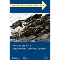 Are Species Real?: An Essay on the Metaphysics of Species [Hardcover]