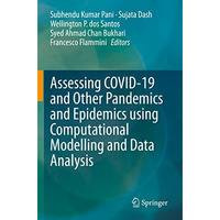 Assessing COVID-19 and Other Pandemics and Epidemics using Computational Modelli [Paperback]