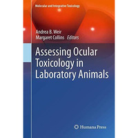 Assessing Ocular Toxicology in Laboratory Animals [Hardcover]