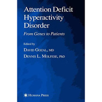 Attention Deficit Hyperactivity Disorder: From Genes to Patients [Hardcover]