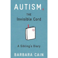 Autism, The Invisible Cord: A Sibling's Diary [Paperback]