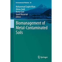 Biomanagement of Metal-Contaminated Soils [Hardcover]