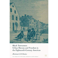 Black Townsmen: Urban Slavery and Freedom in the Eighteenth-Century Americas [Paperback]