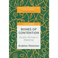 Bones of Contention: Muslim Shrines in Palestine [Hardcover]