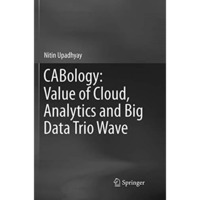 CABology: Value of Cloud, Analytics and Big Data Trio Wave [Paperback]