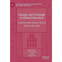 Change and Exchange in Global Education: Learning with Chinese Stories of Interc [Paperback]