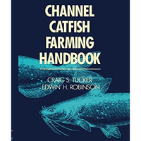Channel Catfish Farming Handbook [Hardcover]