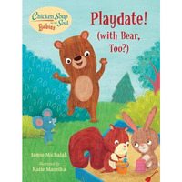 Chicken Soup for the Soul BABIES: Playdate!: (With Bear, Too?) [Board book]
