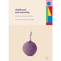 Childhood and Sexuality: Contemporary Issues and Debates [Hardcover]