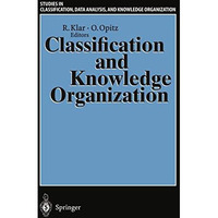 Classification and Knowledge Organization: Proceedings of the 20th Annual Confer [Paperback]