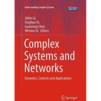 Complex Systems and  Networks: Dynamics, Controls and Applications [Paperback]