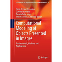 Computational Modeling of Objects Presented in Images: Fundamentals, Methods and [Hardcover]