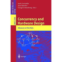 Concurrency and Hardware Design: Advances in Petri Nets [Paperback]