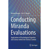 Conducting Miranda Evaluations: Applications of Psychological Expertise and Scie [Paperback]