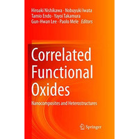 Correlated Functional Oxides: Nanocomposites and Heterostructures [Paperback]
