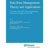 Data Base Management: Theory and Applications: Proceedings of the NATO Advanced  [Hardcover]