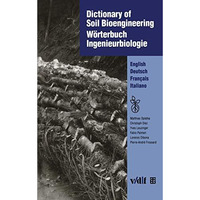 Dictionary of Soil Bioengineering W?rterbuch Ingenieurbiologie: English/Deutsch/ [Paperback]