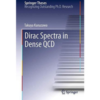 Dirac Spectra in Dense QCD [Hardcover]
