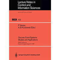Discrete Event Systems: Models and Applications: IIASA Conference Sopron, Hungar [Paperback]