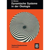Dynamische Systeme in der ?kologie: Mathematische Modelle und Simulation [Paperback]