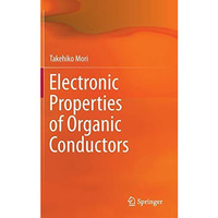 Electronic Properties of Organic Conductors [Hardcover]