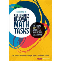 Engaging in Culturally Relevant Math Tasks, 6-12: Fostering Hope in the Middle a [Paperback]