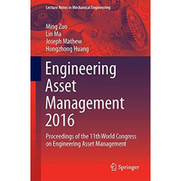 Engineering Asset Management 2016: Proceedings of the 11th World Congress on Eng [Hardcover]