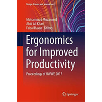 Ergonomics for Improved Productivity: Proceedings of HWWE 2017 [Hardcover]
