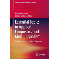 Essential Topics in Applied Linguistics and Multilingualism: Studies in Honor of [Hardcover]