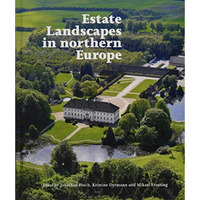 Estate Landscapes in Northern Europe [Hardcover]