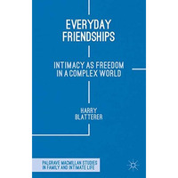 Everyday Friendships: Intimacy as Freedom in a Complex World [Hardcover]