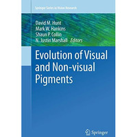 Evolution of Visual and Non-visual Pigments [Paperback]