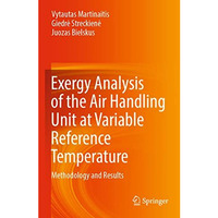 Exergy Analysis of the Air Handling Unit at Variable Reference Temperature: Meth [Paperback]