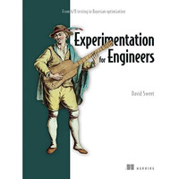 Experimentation for Engineers: From A/B testing to Bayesian optimization [Paperback]