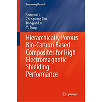 Hierarchically Porous Bio-Carbon Based Composites for High Electromagnetic Shiel [Hardcover]