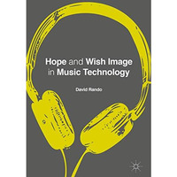 Hope and Wish Image in Music Technology [Hardcover]