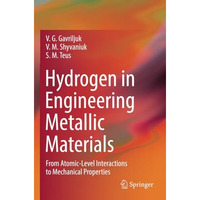 Hydrogen in Engineering Metallic Materials: From Atomic-Level Interactions to Me [Paperback]