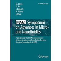 IUTAM Symposium on Advances in Micro- and Nanofluidics: Proceedings of the IUTAM [Paperback]