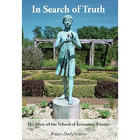 In Search of Truth: The Story of the School of Economic Science [Hardcover]